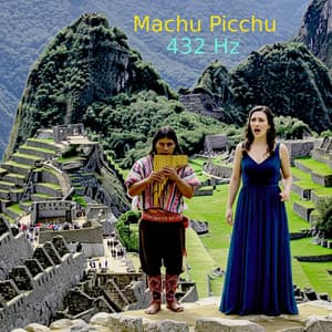 Machu Picchu - 432 Hz