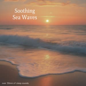 Soothing Sea Waves - Over 30min of Sleep Sounds - Ocean Waves for Deep Sleep
