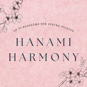 Hanami Harmony: Lo-fi Blossoms for Spring Picnics - Cafe Lounge Groove