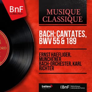Bach: Cantates, BWV 55 & 189 - Johann Sebastian Bach