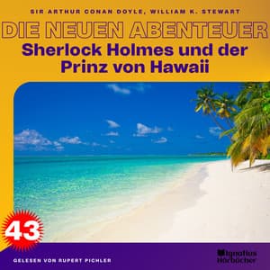Sherlock Holmes und der Prinz von Hawaii - Sherlock Holmes - Die neuen Abenteuer