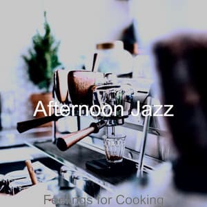 Feelings for Cooking - Afternoon Jazz
