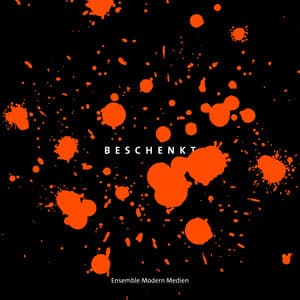 Beschenkt - Ensemble Modern