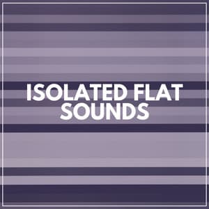 Isolated Flat Sounds - Deep Sleep White Noise
