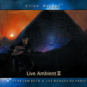 Live Ambient 2: Starjam Beta, les Nuages de Paris - Clive Wright