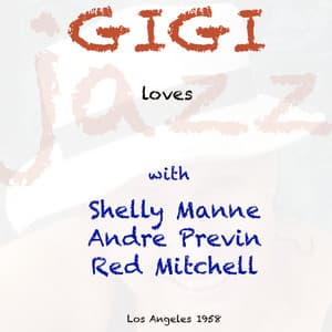 Gigi Loves Jazz - Shelly Mann feat. Andre Previn and Red Mitchell