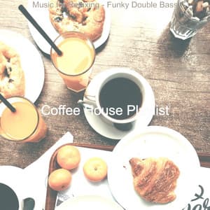 Music for Relaxing - Funky Double Bass - Coffee House Playlist