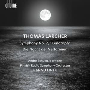 Thomas Larcher: Symphony No. 2 "Kenotaph" & Die Nacht der Verlorenen - Thomas Larcher