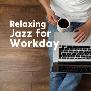 Relaxing Jazz for Workday - Piano Jazz Calming Music Academy