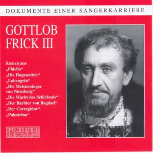 Dokumente einer Sängerkarriere - Gottlob Frick III - Gottlob Frick