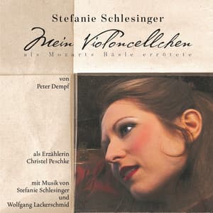Mein Violoncellchen - als Mozarts Bäsle errötete - Stefanie Schlesinger
