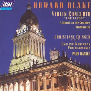 Howard Blake: Violin Concerto "The Leeds"; A Month in the Country Suite; Sinfonietta - Christiane Edinger