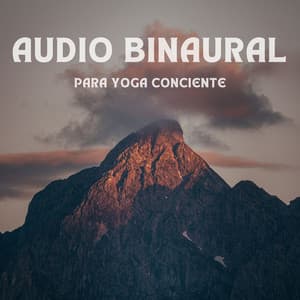 Audio Binaural Para Yoga Conciente - Guía Binaural