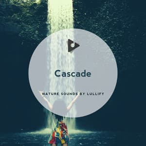 Cascade - Nature Sounds by Lullify
