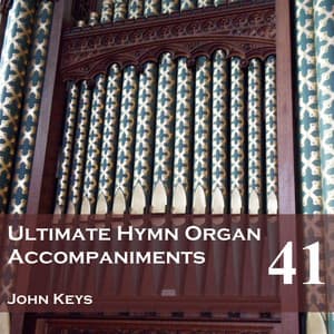 Ultimate Hymn Organ Accompaniments, Vol. 41 - John Keys