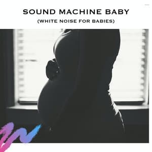 Sound Machine Baby - White Noise Radiance