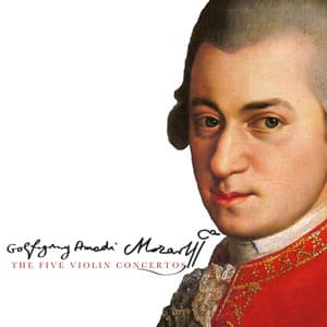 Mozart: The Five Violin Concertos - Wolfgang Amadeus Mozart