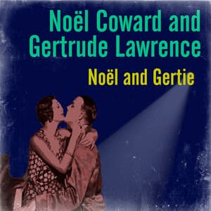 Noël and Gertie - Noel Coward