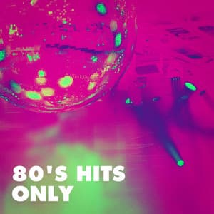80's Hits Only - Nostalgie 80