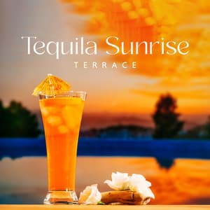 Tequila Sunrise Terrace: Sexy & Glamorous Jazz Ambiance - Relaxing Instrumental Jazz Ensemble