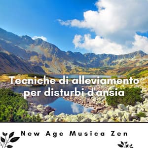 Tecniche di alleviamento per disturbi d'ansia - New Age Musica Zen