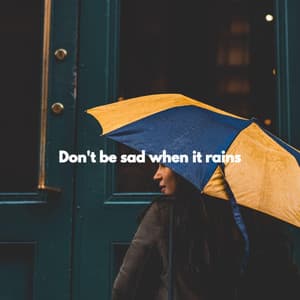 Don't be sad when it rains - Sleepy Jazz