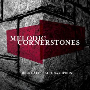 Melodic Cornerstones - Dick Oatts
