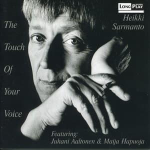 The Touch of Your Voice - Heikki Sarmanto