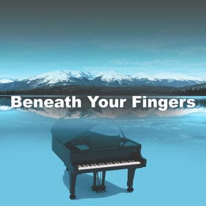 Beneath Your Fingers - Baby Deep Sleep Lullabies