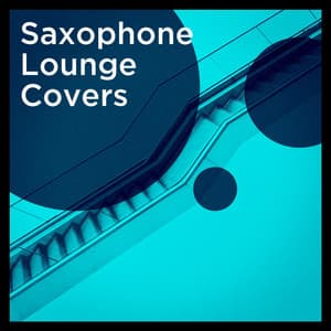 Saxophone Lounge Covers - Minimal Lounge