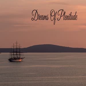 Dreams Of Plenitude - Música Relajante