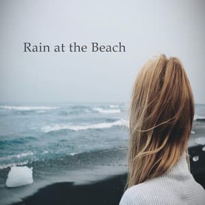 Rain at the Beach - Lullabies for Deep Meditation