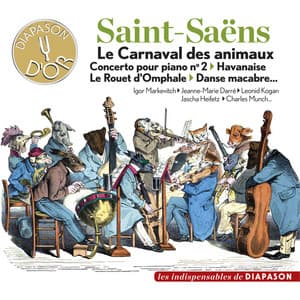 Saint-Saëns: Le Carnaval des animaux, Concerto pour piano No. 2, Havanaise, Le rouet d'Omphale, Danse macabre... - Camille Saint-Saëns