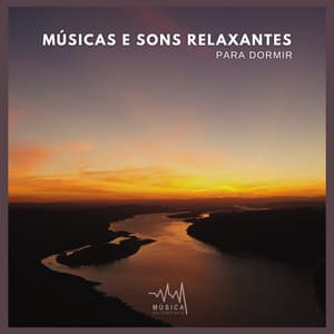 Músicas E Sons Relaxantes Para Dormir - Música para Dormir Rápido