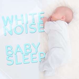 White Noise: Baby Sleep - Lullaby Land