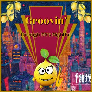 Groovin’ Through NY’s Nightfall - Jazz Lemons Music