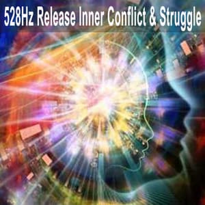 528Hz Release Inner Conflict & Struggle, Anti Anxiety Cleanse - 528Hz Release Inner Conflict & Struggle