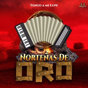 Tengo A Mi Lupe - Norteñas De Oro