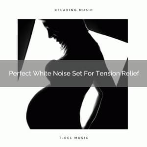 Perfect White Noise Set For Tension Relief - Baby White Noise / Baby Rain Sleep Sounds