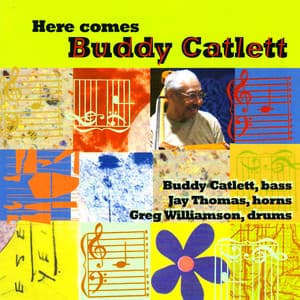 Here Comes Buddy Catlett - Buddy Catlett