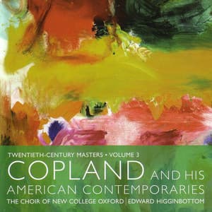 Copland And His American Contemporaries - Choir of New College, Oxford