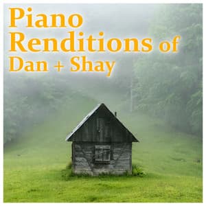 Piano Renditions of Dan + Shay - Piano Tribute Players