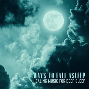 Ways to Fall Asleep: Healing Music for Deep Sleep and Insomnia Cure Meditation, Calming Instrumental Background - Sleep Music 432Hz