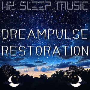 Dreampulse Restoration - Hz Sleep Music