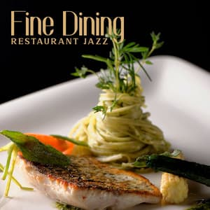 Fine Dining Restaurant Jazz: Night Swing Music for Elegant Restaurants Open Late - Restaurant Jazz Music Collection