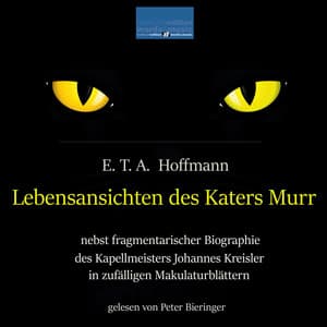 Lebensansichten des Katers Murr: - E.T.A. Hoffmann