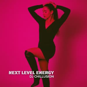 Next Level Energy - DJ Chillusion