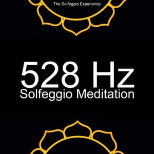 528 Hz Solfeggio Meditation - The Solfeggio Experience