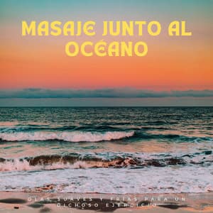 Masaje Junto Al Océano: Olas Suaves Y Frías Para Un Dichoso Ejercicio - Hacedores de océanos