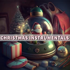 Christmas Instrumentals - Classical Christmas Music Songs